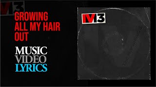 Marvelous 3  Growing All My Hair Out Lyrics [upl. by Nesline]