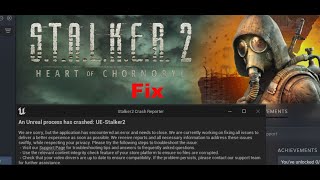 Fix STALKER 2 Heart of Chornobyl Error An Unreal Process Has Crashed UE Stalker2 [upl. by Judus]