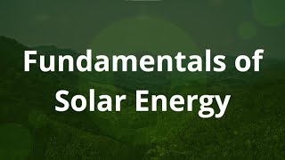 Fundamentals of Solar Energy [upl. by Reis404]