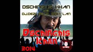 Dschinghis Khan Vs Dj Dezi feat Onix Lan  Dschinghis Khan Dezi radio edit 2014 [upl. by Monteria914]