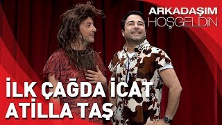 Arkadaşım Hoşgeldin  Tolga Çevik ve Atilla Taş  İlk Çağda İcat [upl. by Etterual]