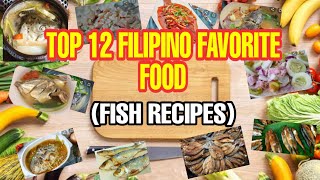 TOP 12 PINOY FISH RECIPES  FILIPINO FOOD [upl. by Ahcilef]