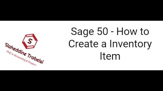 Sage 50  How to Create a Inventory Item [upl. by Aridni]