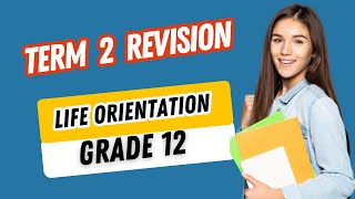 Life Orientation Grade 12 Term 2 Revision PART 1 [upl. by Amiel]