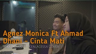 Agnes Ft Ahmad Dhani  Cinta Mati  Mikail Ft Kenlacessa Cover [upl. by Kohn]