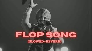 Flop Song  Sidhu Moosewala  LoFi Music Slowed  Reverbjusticeforsidhumoosewalasidhumoosewala [upl. by Papst351]