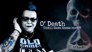 Until Dawn Gets a DARK Twist with O Death Cover [upl. by Harpole176]