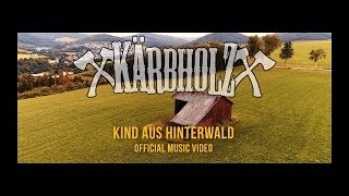 Kärbholz  Kind aus Hinterwald Offizielles 4K Video [upl. by Ginnie]