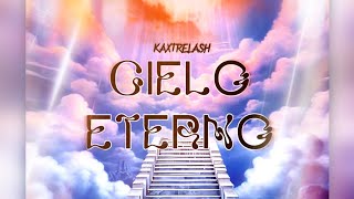 KaxTrelash  Cielo Eterno [upl. by Conger]