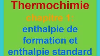 enthalpie de formation et enthalpie standard de formation thermochimie S1 [upl. by Lajes503]