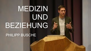 Medizin und Beziehung  Philipp Busche [upl. by Mahgem476]