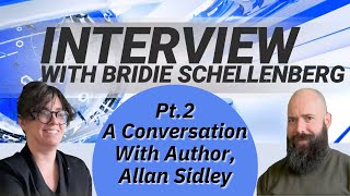 INTERVIEW With Bridie Schellenberg  A Conversation With Allan Sidley Part 2 [upl. by Harald]