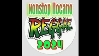 🔵NONSTOP ILOCANO REGGAE AND ILOCANO COVERS DJ RABONG EXCLUSIVE REGGAE REMIX viralvideo trending [upl. by Ennywg117]