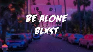 Blxst  Be Alone Lyrics Video [upl. by Eninahs958]