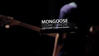 Mongoose  Cosmic Dancer  LIVE PLANET S1 [upl. by Uot]