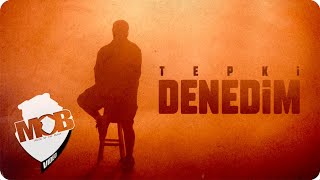 Tepki  Denedim Official Video [upl. by Eelrak596]