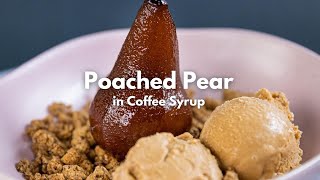 Poached Pear in Coffee Syrup [upl. by Hayarahs]