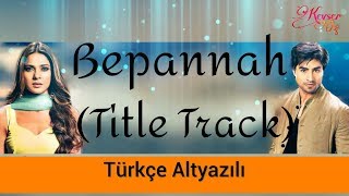 Bepannah Title Song  Türkçe Alt Yazılı  Rahul Jain [upl. by Dragon]