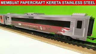 Membuat Papercraft Kereta Stainless Steel  Miniatur Kereta Api [upl. by Gombach]