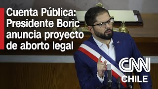 Presidente Boric anuncia proyecto de aborto legal durante la Cuenta Pública 2024 [upl. by Arrehs821]