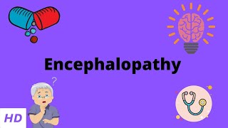 Encephalopathy Causes Signs and Symptoms Diagnosis and Treatment [upl. by Leanne459]