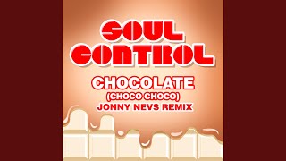 Chocolate Choco Choco Jonny Nevs Remix [upl. by Ferrick320]