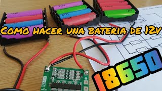 COMO HACER UNA BATERIA 12V CON PILAS 18650 [upl. by Ahsika]