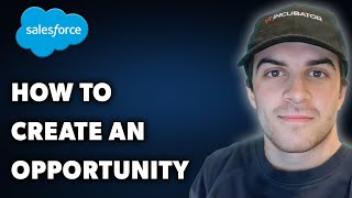 How to Create an Opportunity on Salesforce Full 2024 Guide [upl. by Cormack24]