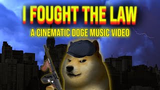 quotI Fought The Lawquot a cinematic doge music video [upl. by Naed145]