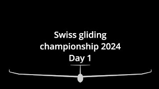 Swiss gliding competition 2024 Day 1  Part 1 [upl. by Remmer]