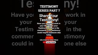 Testimony Series Part 7 [upl. by Lemahs]