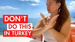 9 Things NOT to do in TURKIYE  Know This Before You Travel [upl. by Alidus]