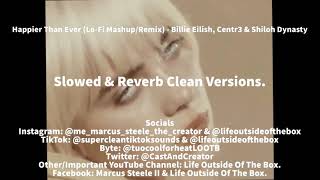 Happier Than Ever Slowed  Reverb LoFi Remix  Billie Eilish Centr3 amp Shiloh Dynasty [upl. by Lyrradal]