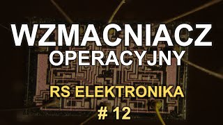 Wzmacniacz Operacyjny  RS Elektronika  12 [upl. by Ydnih]