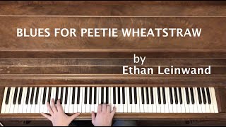 quotBlues for Peetie Wheatstrawquot by Ethan Leinwand • Low Down PreWar Blues Piano [upl. by Harding]