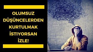 Olumsuz Düşüncelerden Kurtulmak İstiyorsan İzle [upl. by Jewelle]