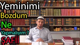 YEMİNİMİ BOZDUM NE YAPMALIYIM ŞAFİİ [upl. by Olecram]