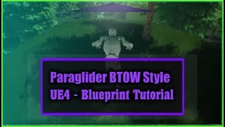 UE4Gliding tutorial  Inspired by Breath of the Wilds Paraglider [upl. by Madra]