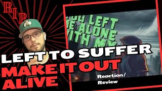 Left To Suffer quotMake It Out Alivequot ft Darius Tehrani of Spitequot ReactionReview [upl. by Arramat976]