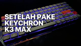 SHARING DAN REVIEW PENGALAMAN KEYCHRON K3 MAX MECHANICAL KEYBOARD [upl. by Vaasta]