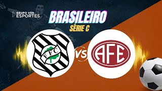 FIGUEIRENSE X FERROVIÁRIA  AO VIVO [upl. by Elfont]