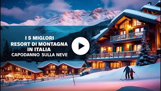 TOP 5 Migliori Resort di Montagna in Italia Capodanno 2024 [upl. by Zucker163]