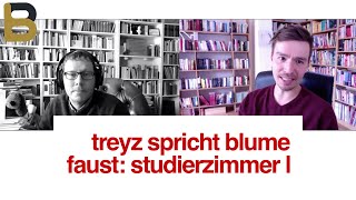 Treyz spricht Blume Faust Studierzimmer IAnalyse Interpretation Deutung [upl. by Alane]