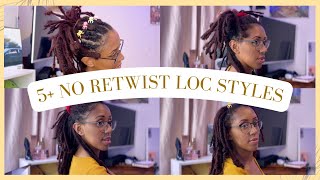 ☀️ 5 EASY NO RETWIST LOC STYLES ☀️ mediumlong locs [upl. by Yllatan]