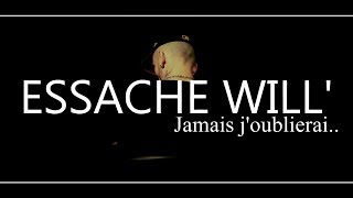 JAMAIS JOUBLIERAI  Essache Will CLIP Officiel [upl. by Sices]