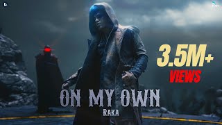 On My Own  Official Video  RAKA [upl. by Notyrb607]