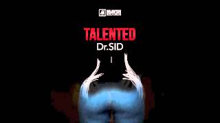 Dr SID  Talented Audio [upl. by Innavoij]