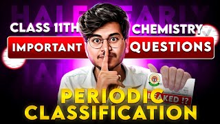 IMPORTANT QUESTIONS PERIODIC CLASSIFICATION OF ELEMENTS CLASS 11 CHEMISTRY CHAPTER 3  PYQ CLASS 11 [upl. by Welby]