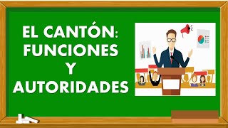 ✨ EL CANTÓN AUTORIDADES Y FUNCIONES ✨ Explicación para niños [upl. by Kyte]