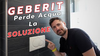 Geberit Perde Acqua Ecco La SOLUZIONE [upl. by Dnalra]